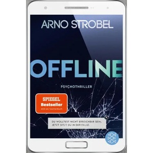 Offline - Du wolltest nicht erreichbar sein. Jetzt sitzt du in der Falle. | Arno Strobel (2020)