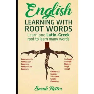 English: Learning with Root Words: Learn one Latin-Greek root to learn many words. Boost your English vocabulary with Latin and | Sarah Retter (ISBN: 9781717535504)