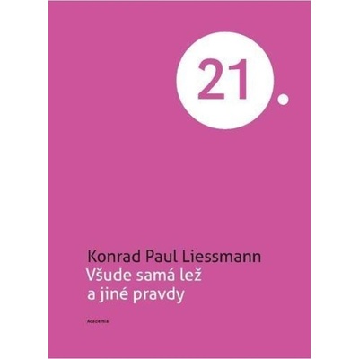 Všude samá lež a jiné pravdy Středisko spol. činností AV ČR, v. v. i.