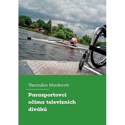 Parasportovci očima televizních diváků - Veronika Macková
