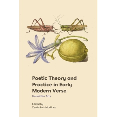Poetic Theory and Practice in Early Modern Verse