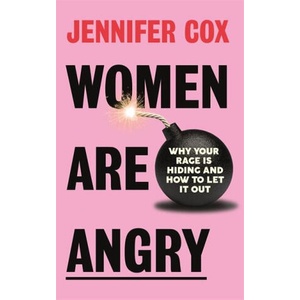 Women Are Angry | Jennifer Cox (ISBN: 9781785120930)