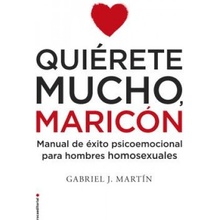 Quierete mucho, maricón/ Love Yourself a Lot Fagot