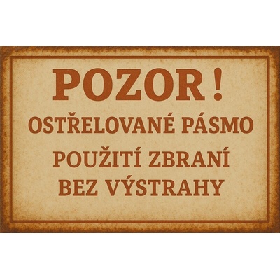 Ceduľa Pozor! Ostrělované pásmo, Použití Zbraní bez výstrahy