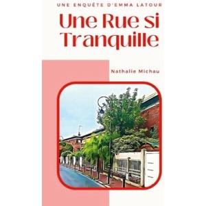 Une Rue si Tranquille | Nathalie Michau (2021)