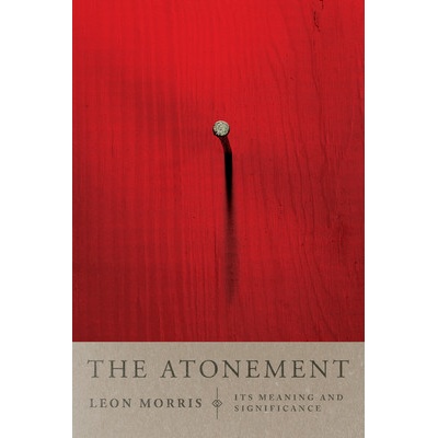 The Atonement: Its Meaning and Significance Morris Leon L.Paperback
