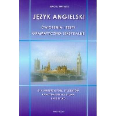 Jezyk angielski Cwiczenia i testy gramatyczno-leksykalne
