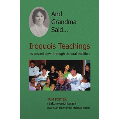 And Grandma Said... Iroquois Teachings (Tom Porter)(Pevná)