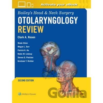 Bailey's Head & Neck Surgery Otolaryngology Review: Print + eBook with Multimedia - Clark A. Rosen