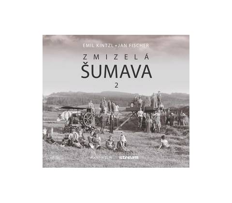 Zmizelá Šumava 2