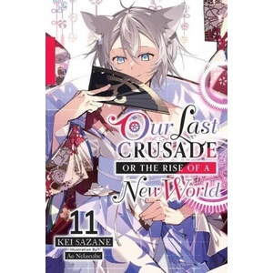 Our Last Crusade or the Rise of a New World, Vol. 11 (light novel) | Jan Cash (ISBN: 9781975343088)