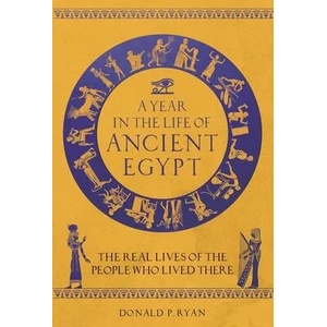 Year in the Life of Ancient Egypt | DONALD P. RYAN (ISBN: 9781789293654)