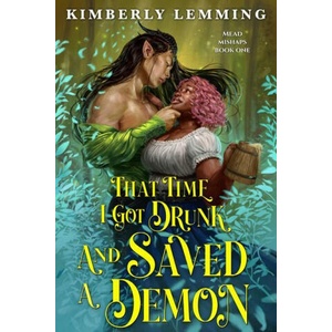 That Time I Got Drunk and Saved a Demon (ISBN: 9780316570275)