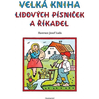 Velká kniha lidových písniček a říkadel – Josef Lada