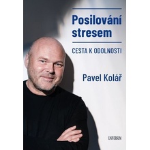 Posilování stresem - Cesta k odolnosti - Pavel Kolář