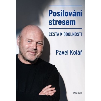 Posilování stresem - Cesta k odolnosti - Pavel Kolář