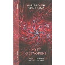 MÝTY O STVOŘENÍ - von Franz Marie-Louise