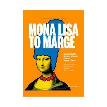 Mona Lisa to Marge: How the World's Greatest- Maurizio Cattelan - Foreword, F