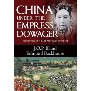 China Under the Empress Dowager | Edmund Backhouse, J. O. P. Bland (2014)
