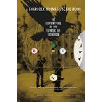 Sherlock Holmes Escape Book, A: The Adventure of the Tower of London | Melanie Frances