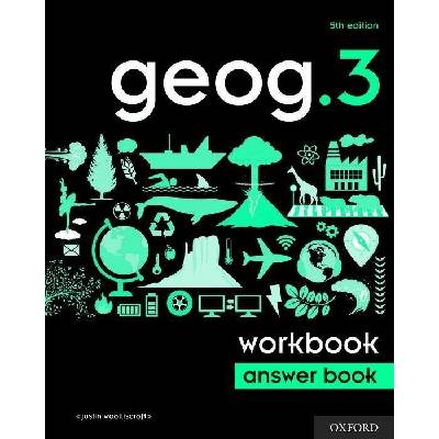 geog.3 Workbook Answer Book - Justin Woolliscroft