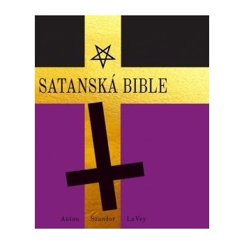 Satanská bible - Anton Szandor LaVey