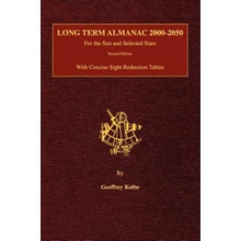 Long Term Almanac 2000-2050: For the Sun and Selected Stars With Concise Sight Reduction Tables, 2nd Edition Hardcover Kolbe Geoffrey