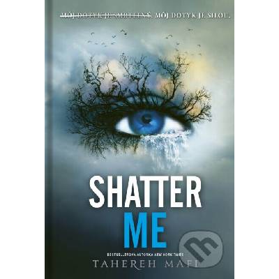 Shatter Me (slovenský jazyk) (Môj dotyk je smrteľný. Môj dotyk je silou.)