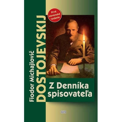Z Denníka spisovateľa - Fjodor Michajlovič Dostojevskij 2009