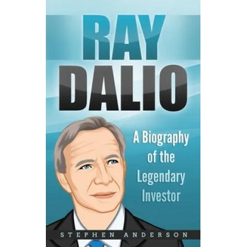 Image 1 of Ray Dalio: A Biography of the Legendary Investor | Stephen Anderson