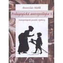 Pedagogická antropológia I. - Branislav Malík