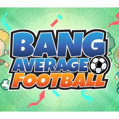 Bang Average Football - Play, Manage, Create