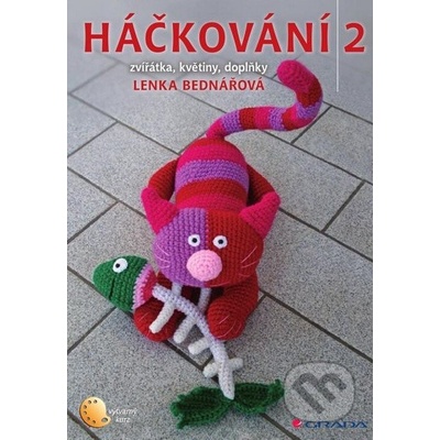 Háčkování 2- zvířátka, květiny, doplňky - Bednářová Lenka