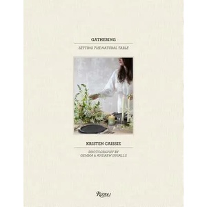 Gathering | Kristen Caissie, Gemma Ingalls, Andrew Ingalls (ISBN: 9780847863709)