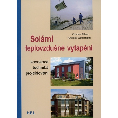 Solární teplovzdušné vytápění - Charles Filleux, Andreas Gütermann