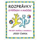 Knihy Rozprávky o psíčkovi a mačičke - Josef Čapek