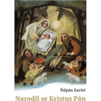 Narodil se Kristus Pán - Zavřel Štěpán