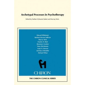 Archetypal Processes in Psychotherapy | Edward Whitmont, Nathan Schwartz-Salant, Murray Stein (ISBN: 9780933029125)