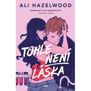 Tohle není láska | Ali Hazelwood (ISBN: 9788024956763)