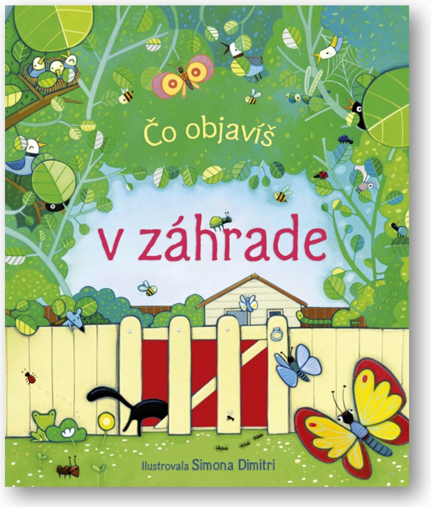 Čo objavíš v záhrade