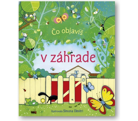 Čo objavíš v záhrade