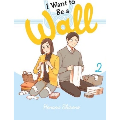 Little, Brown Book Group I Want to Be a Wall, Vol. 2 | Honami Shirono