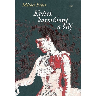 Kvítek karmínový a bílý - Michel Faber