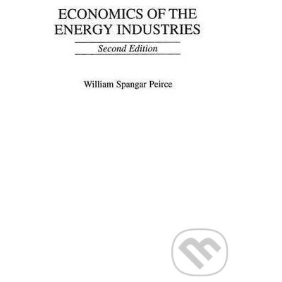 Economics of the Energy Industries - William Spangar Peirce