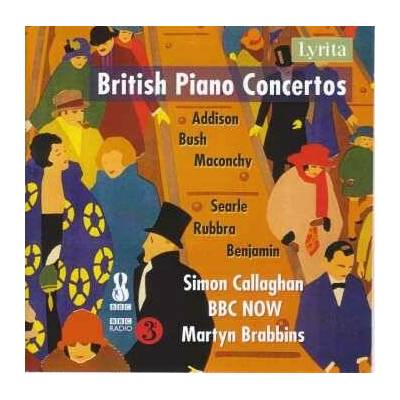CALLAGHAN BBC NOW BRABBINS - John Addison Arthur Benjamin Elizabeth Maconchy Humphrey Searle Edmund Rubbra - British Piano Concertos CD