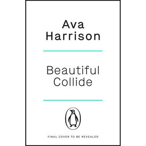 Beautiful Collide | Ava Harrison (ISBN: 9781405973946)