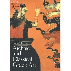Archaic and Classical Greek Art | Robin Osborne (1998)