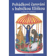 Pohádkové čarování s babičkou Eliškou - Eliška Polanecká