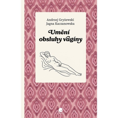 Umění obsluhy vagíny - Jagna Kaczanowska