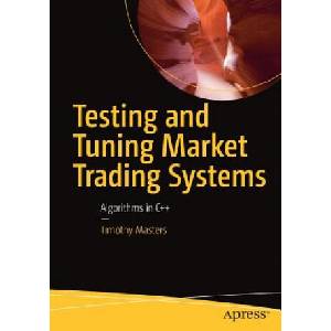 Testing and Tuning Market Trading Systems (ISBN: 9781484241721)